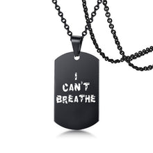 Load image into Gallery viewer, I Can't Breath Pendant Necklace Black Stainless Steel Charm Necklace